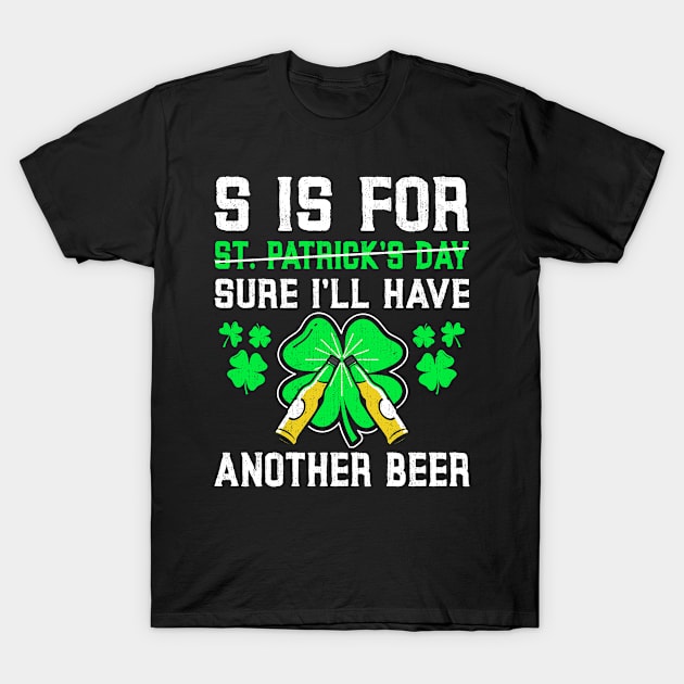 I'll Have Another Beer - Happy Saint Patricks Day T-Shirt by Moonsmile Products